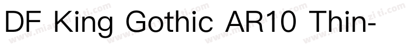 DF King Gothic AR10 Thin字体转换
